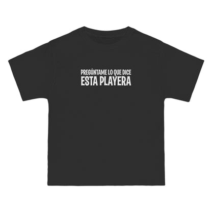 Preguntame Lo Que Dice Esta Playera - Men's Heavyweight T-Shirt