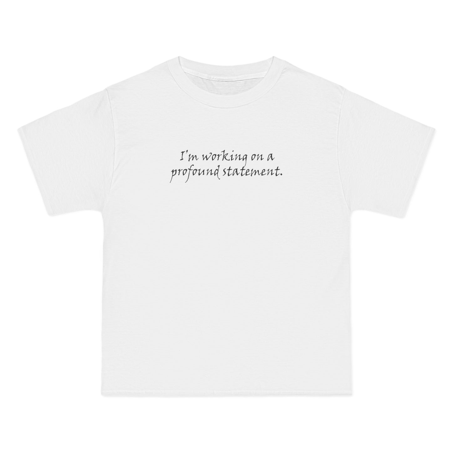 I'm Working On A Profound Statement. - Men's Heavyweight T-Shirt