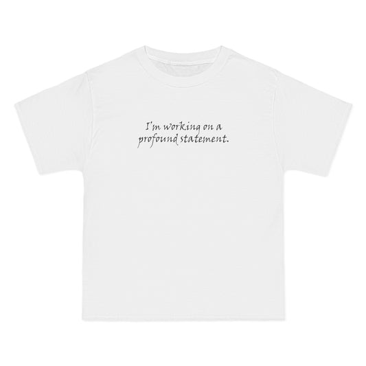 I'm Working On A Profound Statement. - Men's Heavyweight T-Shirt