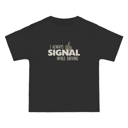 I Always Signal While Driving - Men's Heavyweight T-Shirt