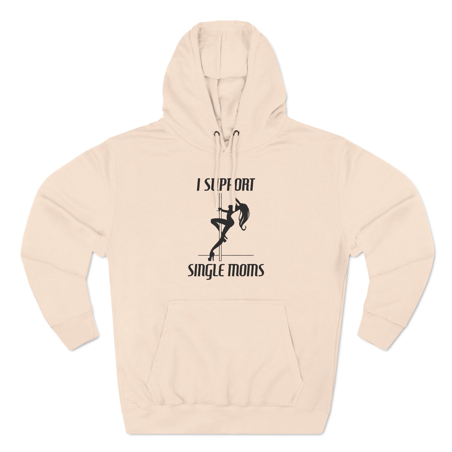 I Support Single Moms - Hoodie