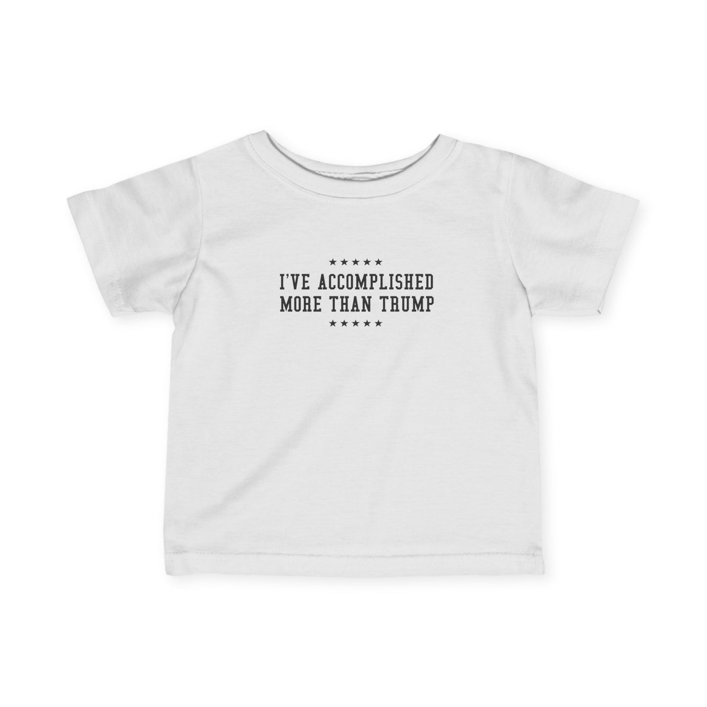 I've Accomplished More Than Trump - Baby T-Shirt