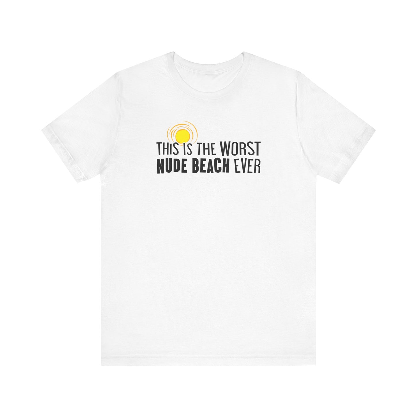 This Is The Worst Nude Beach Ever - Men's T-Shirt