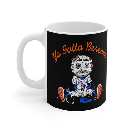 Ya Gotta Bereave - Mug