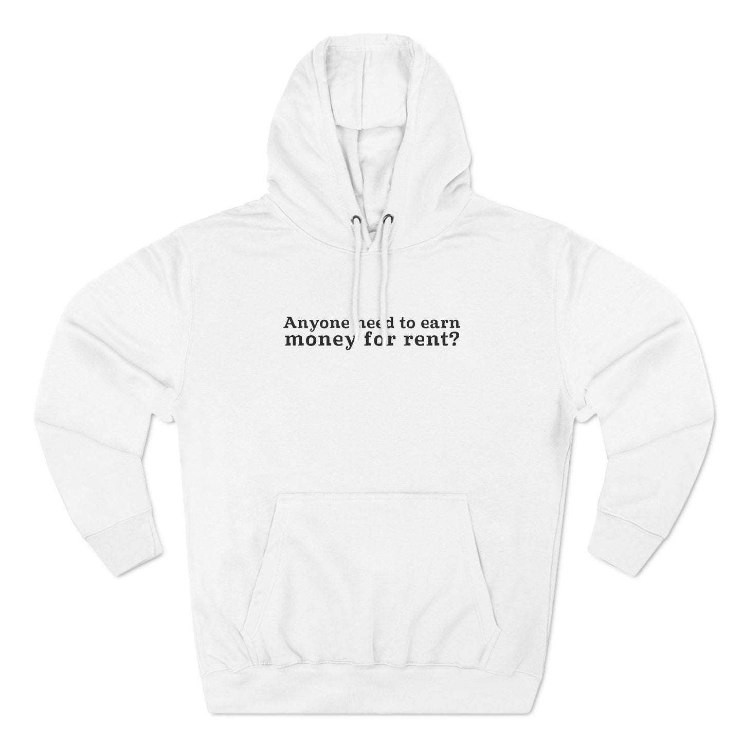 Anyone Need To Earn Money For Rent? - Hoodie