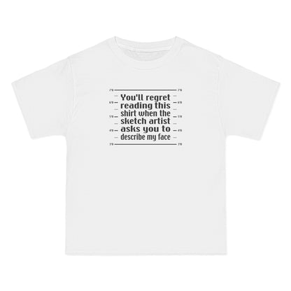 You'll Regret Reading This Shirt - Men's Heavyweight T-Shirt