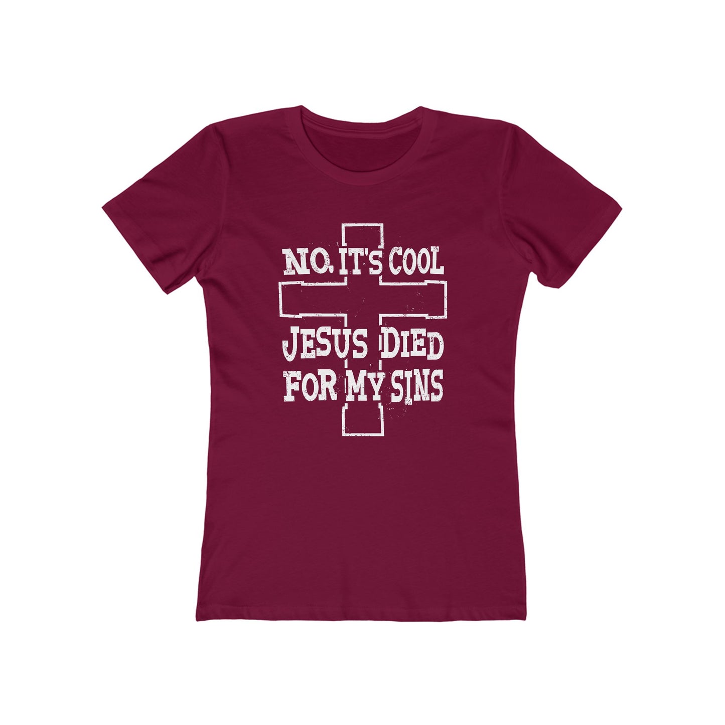 No It's Cool - Jesus Died For My Sins  - Women’s T-Shirt