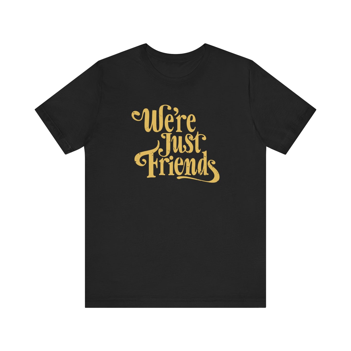 We're Just Friends - Men's T-Shirt