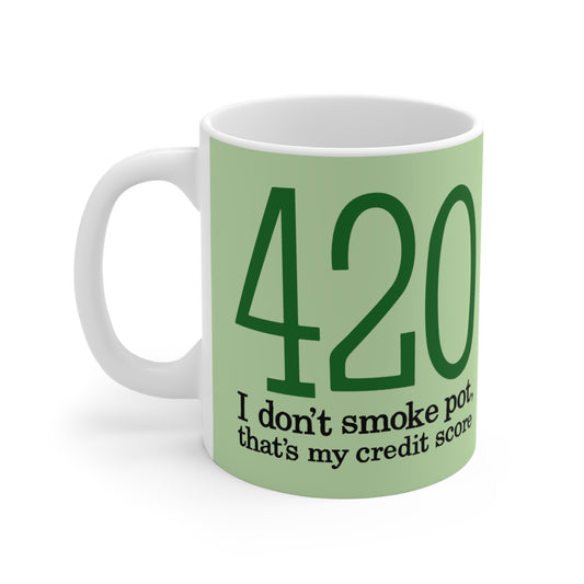 420 - I Don't Smoke Pot - Mug