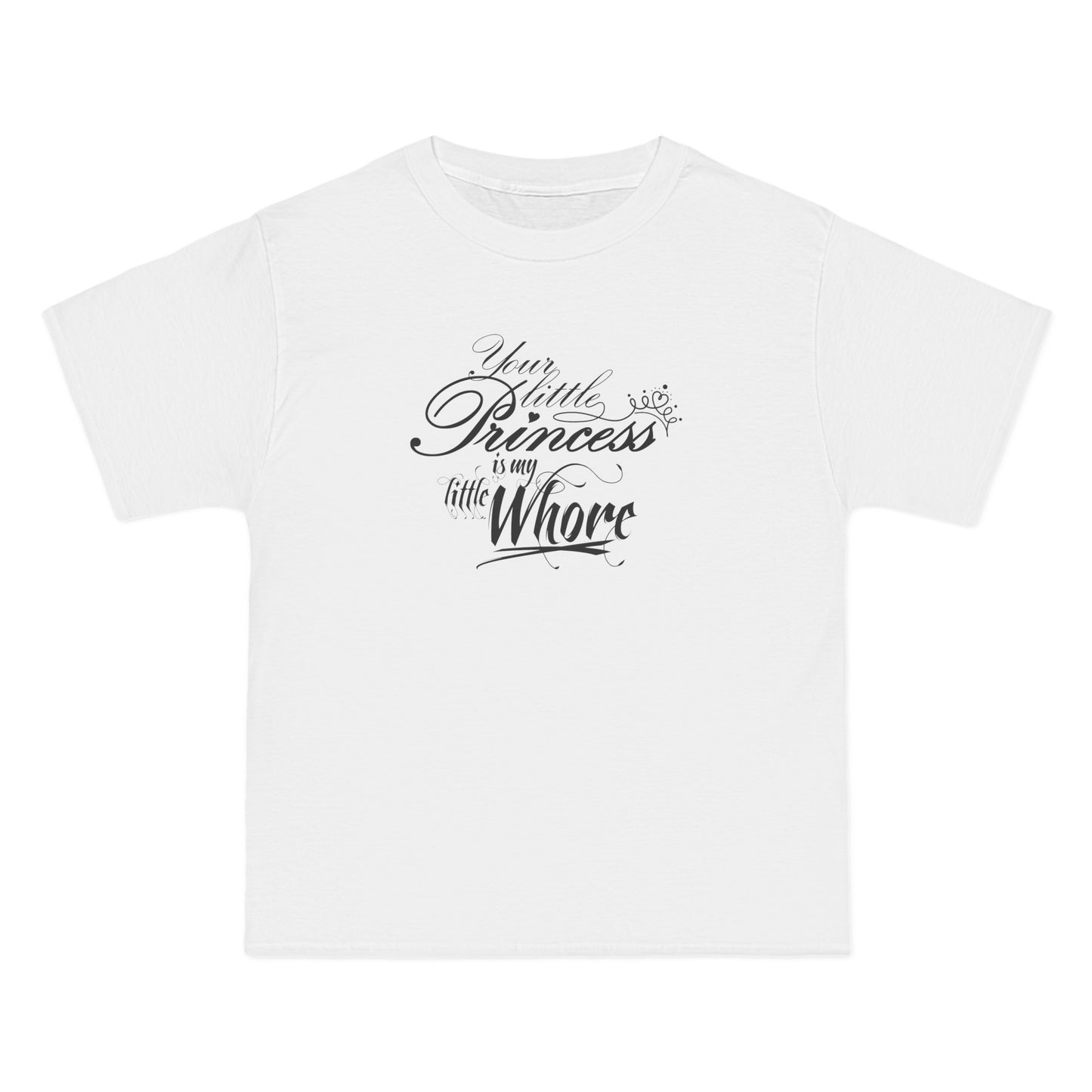 Your Little Princess Is My Little Whore - Men's Heavyweight T-Shirt