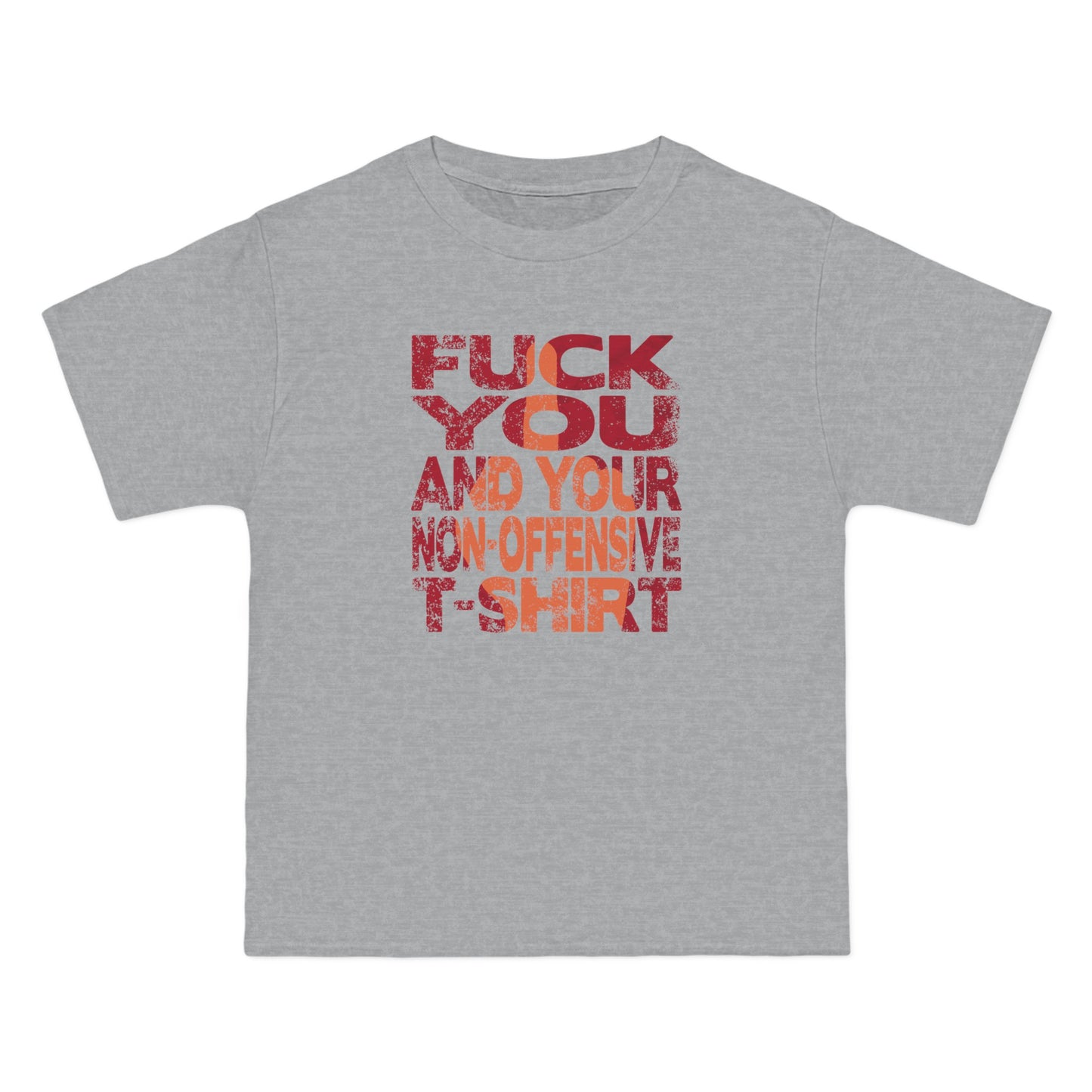 Fuck You And Your Non-Offensive T-Shirt - Men's Heavyweight T-Shirt