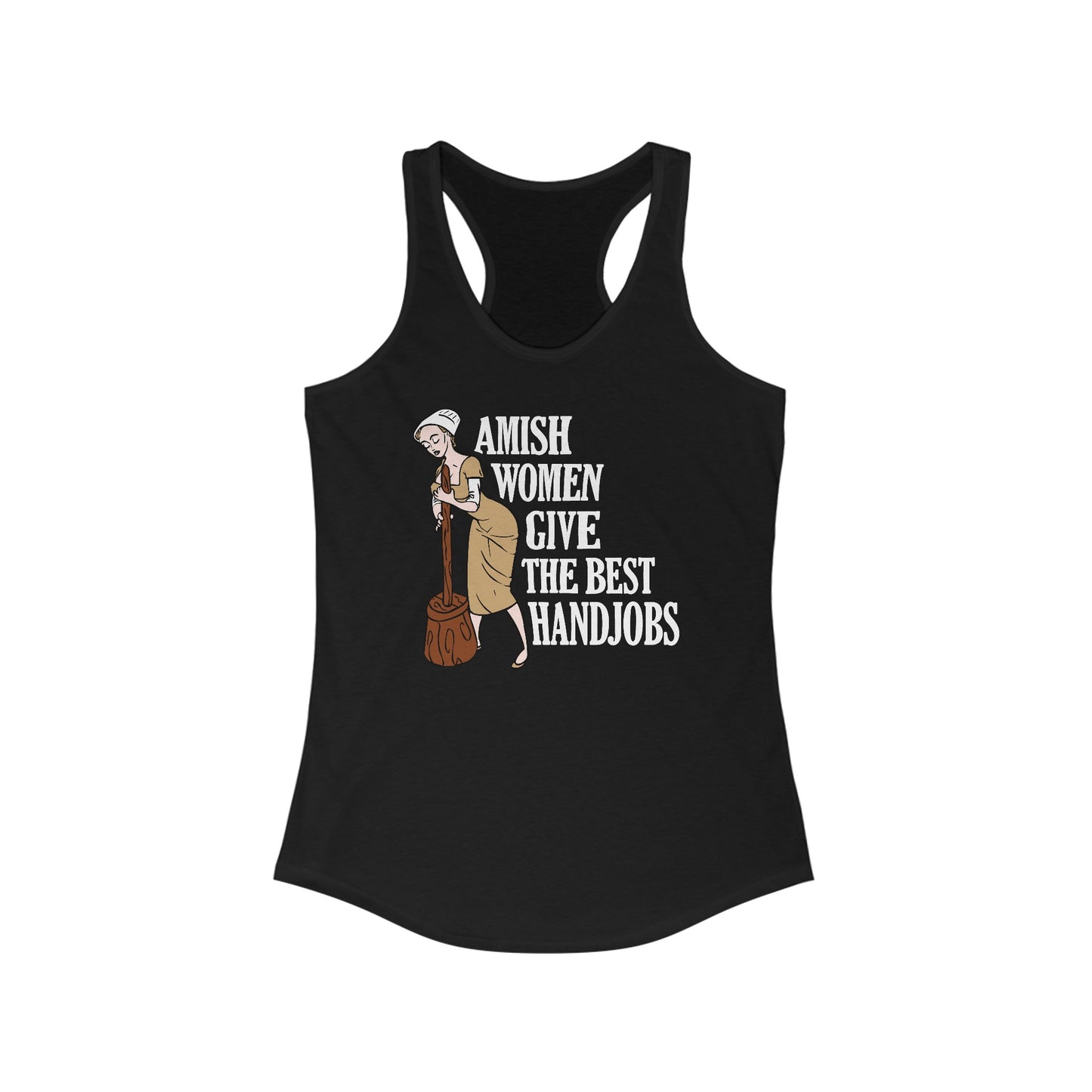 Amish Women Give The Best Handjobs - Women's Racerback Tank