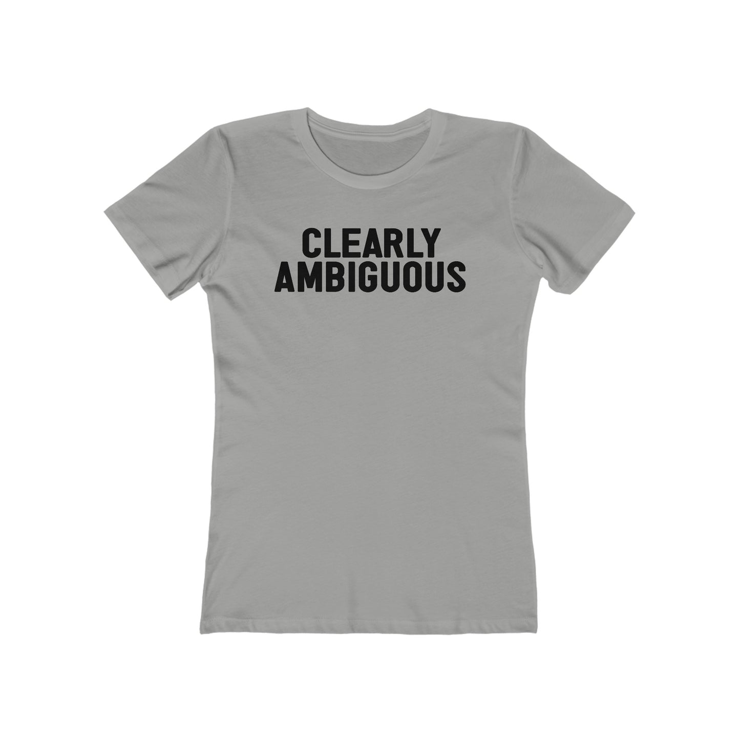 Clearly Ambiguous  - Women’s T-Shirt