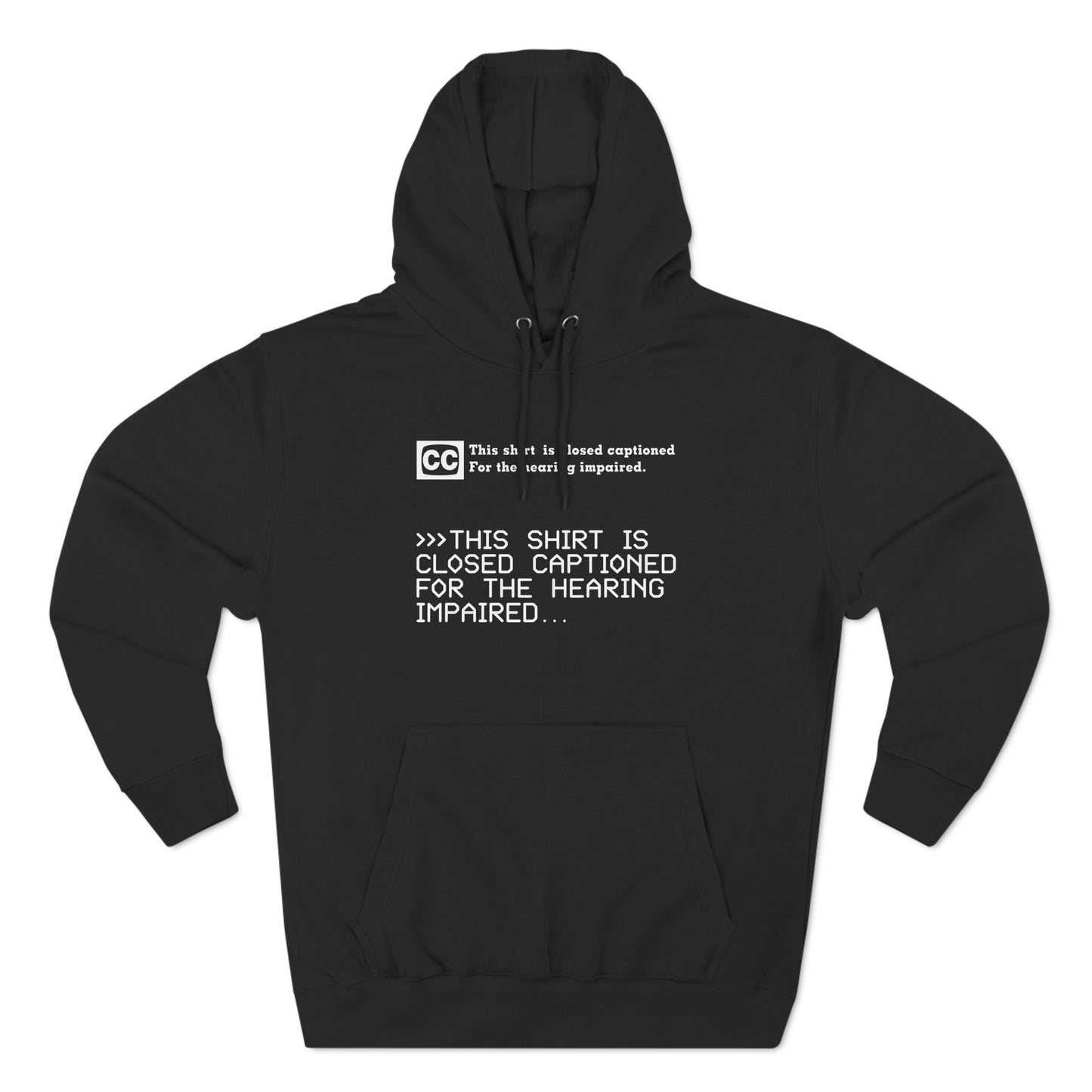 This Shirt Is Closed Captioned For The Hearing Impaired - Hoodie