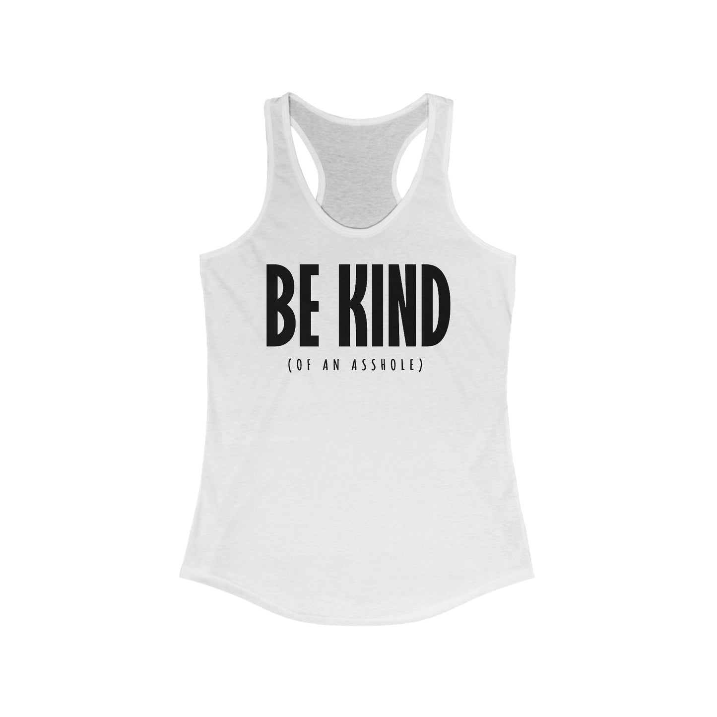 Be Kind (Of An Asshole)  -  Women’s Racerback Tank