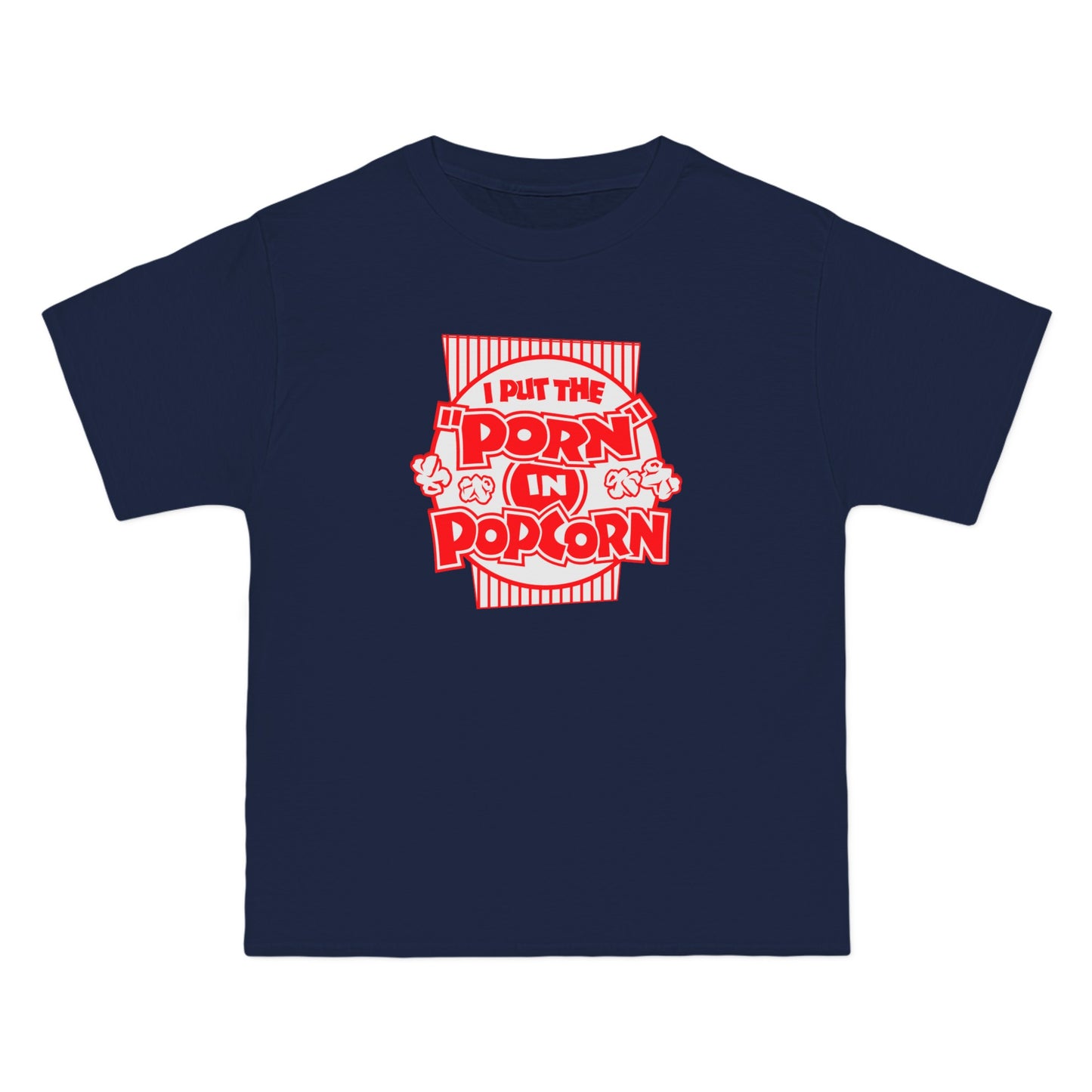 I Put The "Porn" In Popcorn - Men's Heavyweight T-Shirt