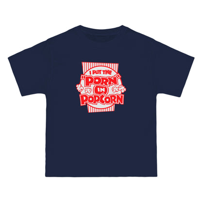 I Put The "Porn" In Popcorn - Men's Heavyweight T-Shirt