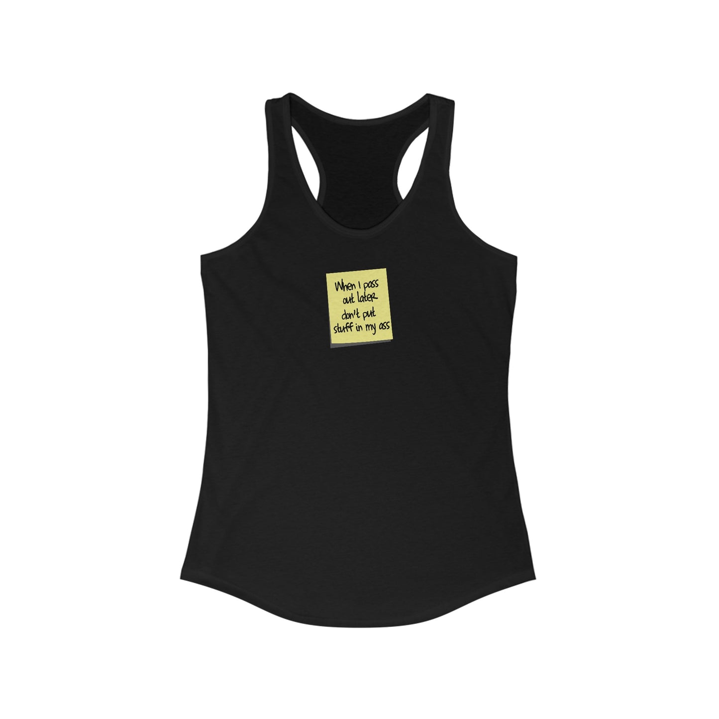 When I Pass Out Later Don't Put Stuff In My Ass - Women's Racerback Tank