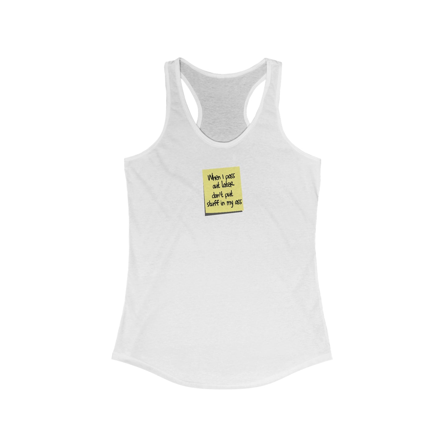 When I Pass Out Later Don't Put Stuff In My Ass - Women's Racerback Tank