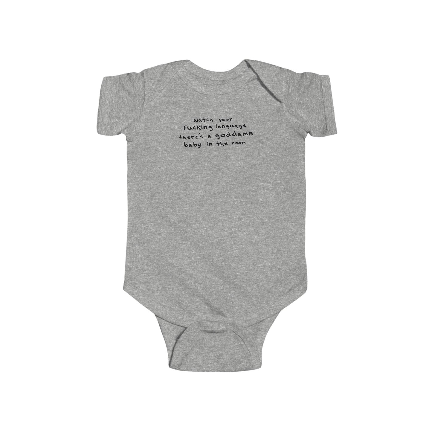 Watch Your Fucking Language There's A Goddamn Baby - Baby Onesie