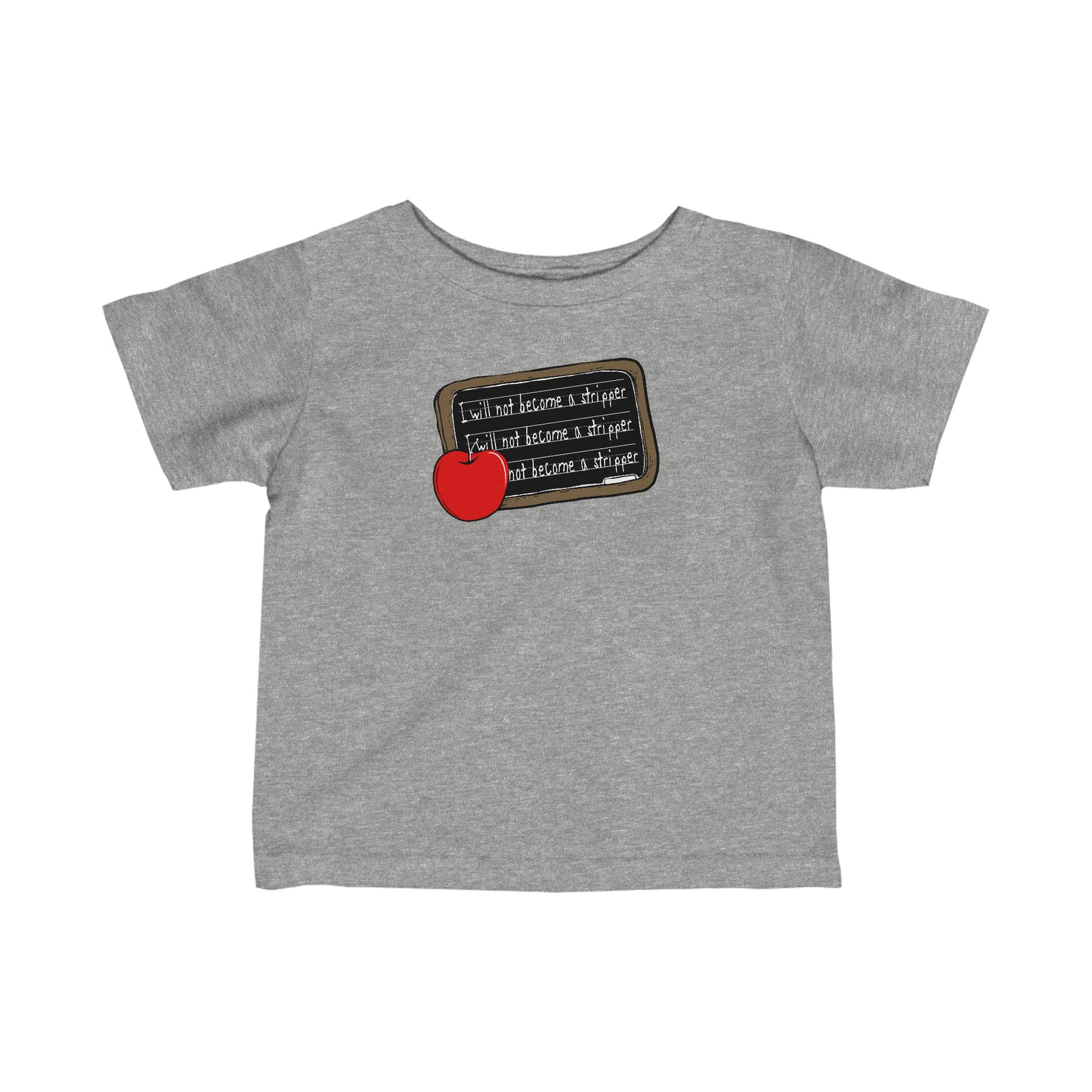 I Will Not Become A Stripper - Baby T-Shirt