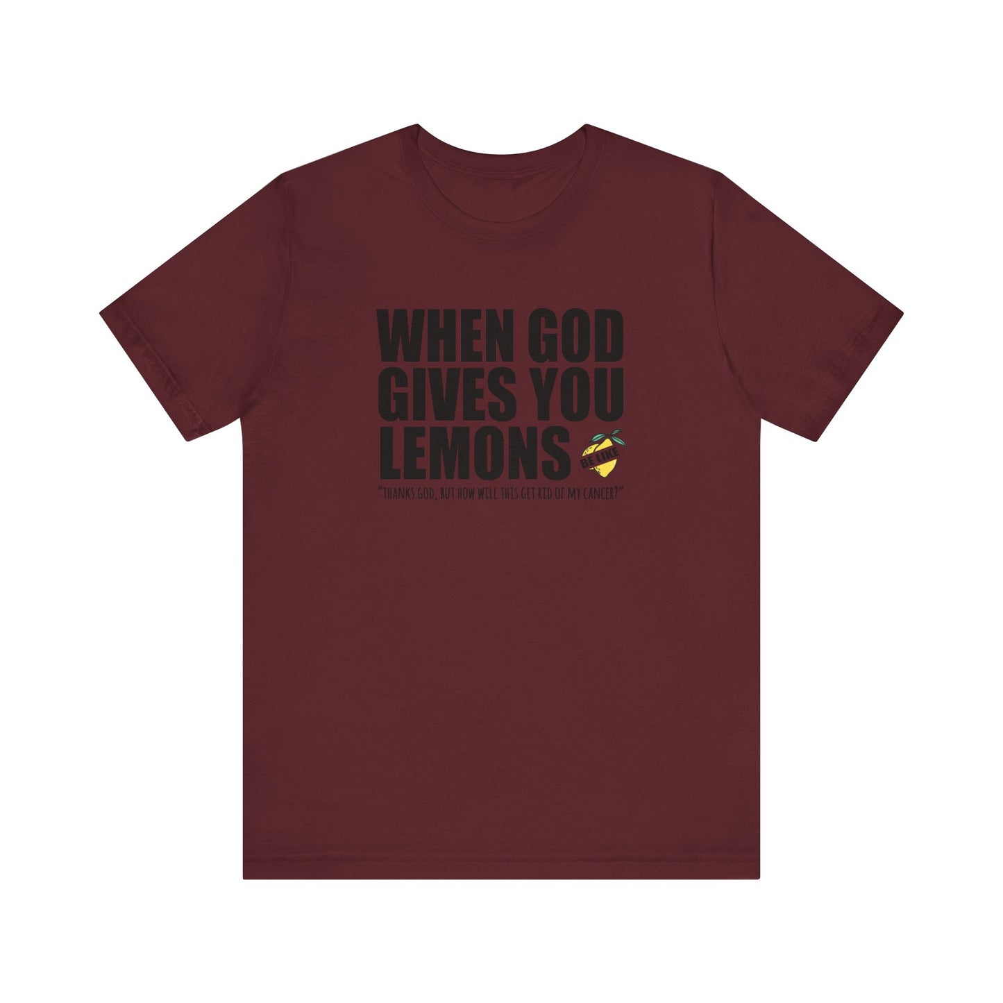 When God Gives You Lemons - Men's T-Shirt