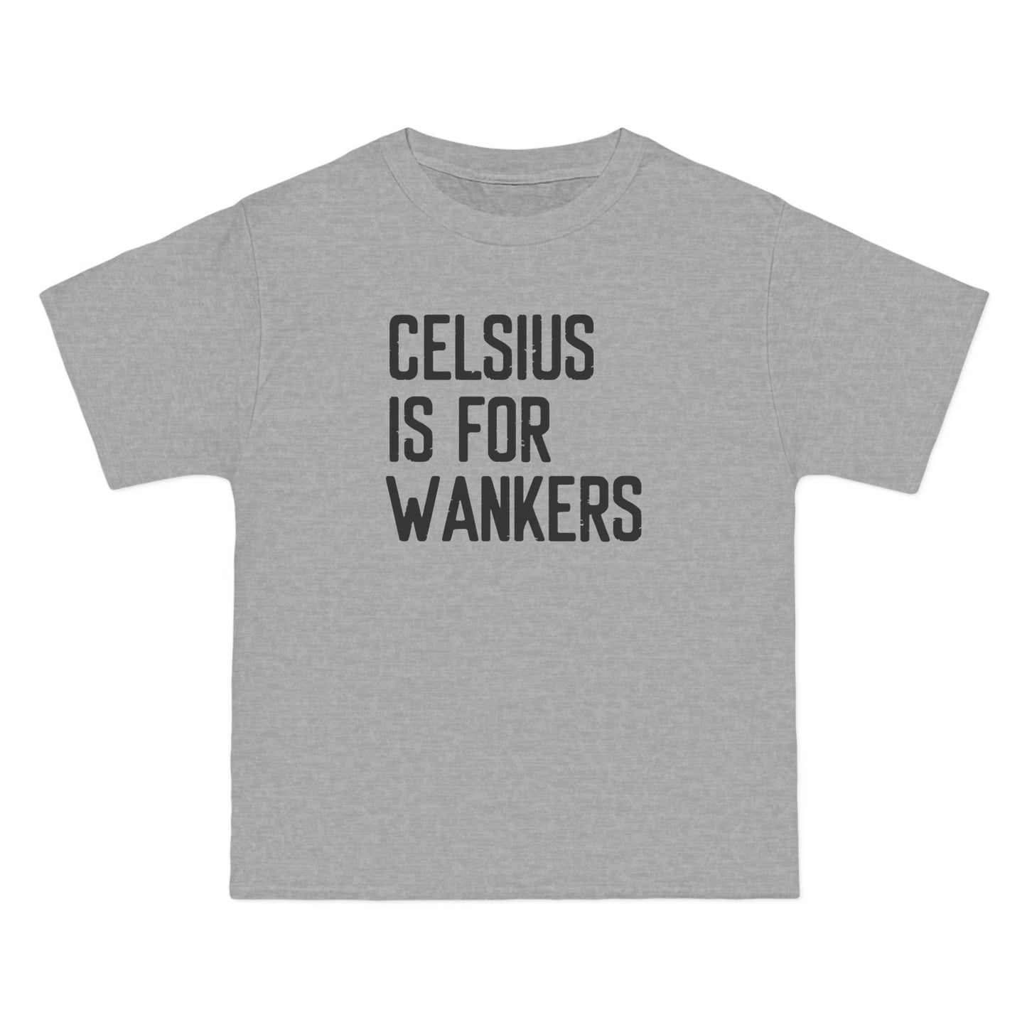 Celsius Is For Wankers - Men's Heavyweight T-Shirt