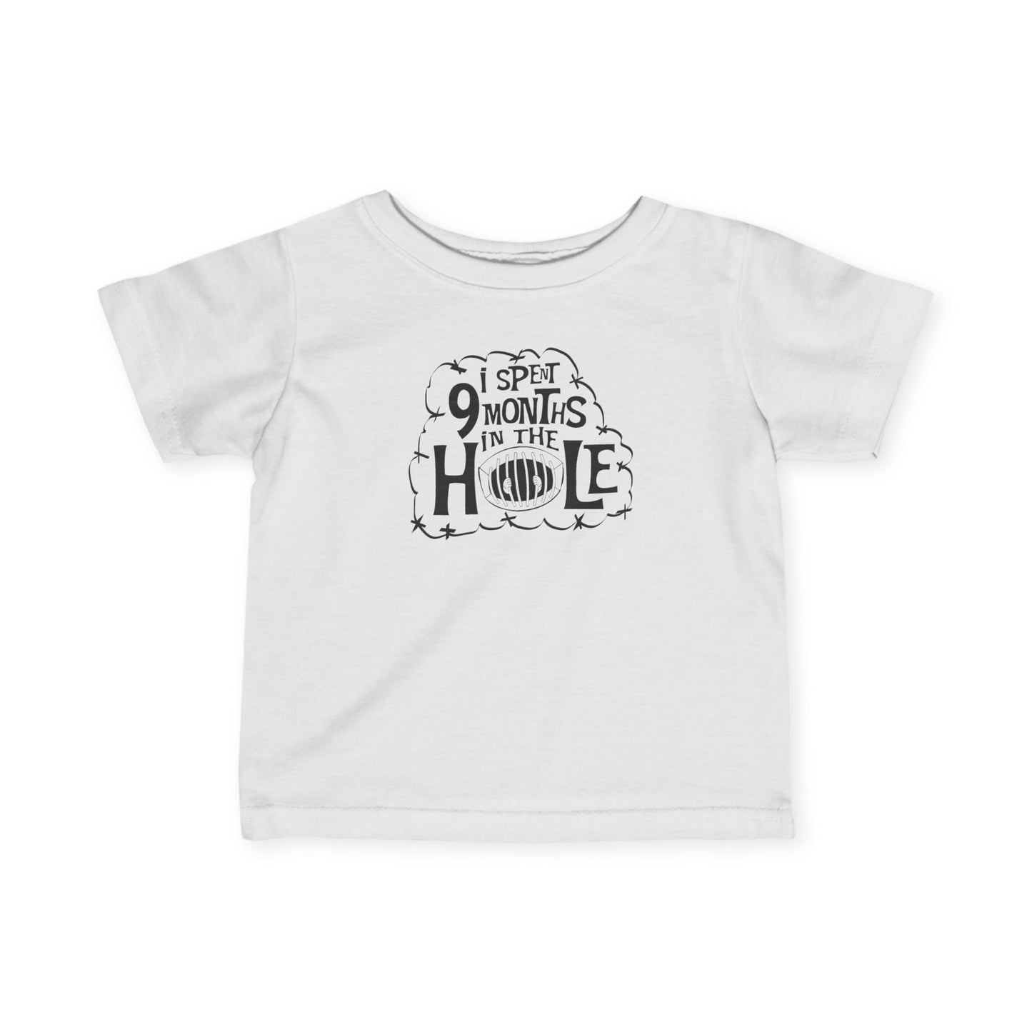 I Spent 9 Months In The Hole - Baby T-Shirt