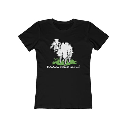 Baaaaaa Means Nooooo - Women’s T-Shirt