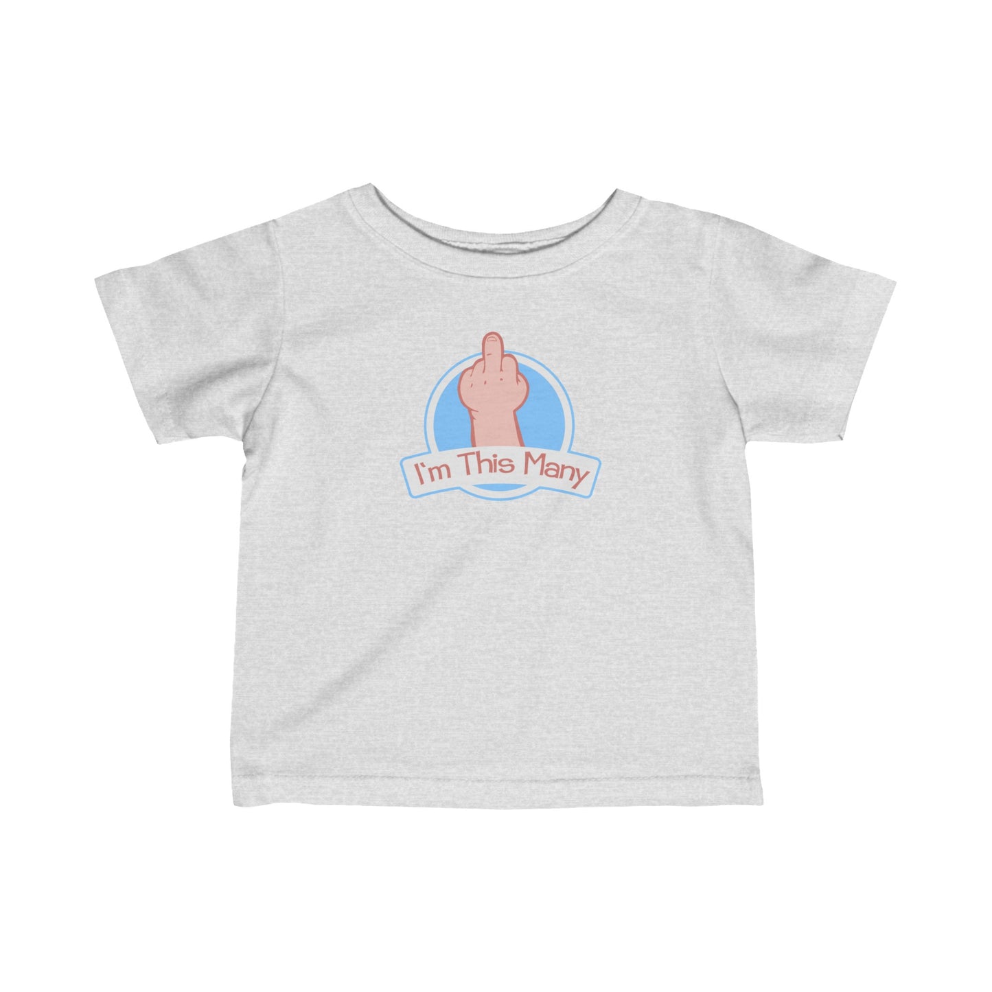 I'm This Many (Middle Finger) - Baby T-Shirt