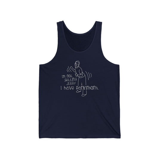 I'm Not Getting Jiggy - I Have Parkinson's - Unisex Tank