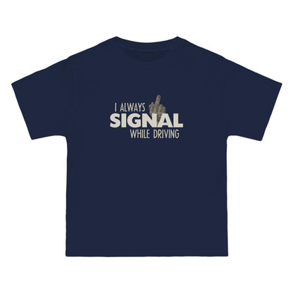 I Always Signal While Driving - Men's Heavyweight T-Shirt