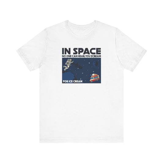 In Space No One Can Hear You Scream For Ice Cream - Men's T-Shirt