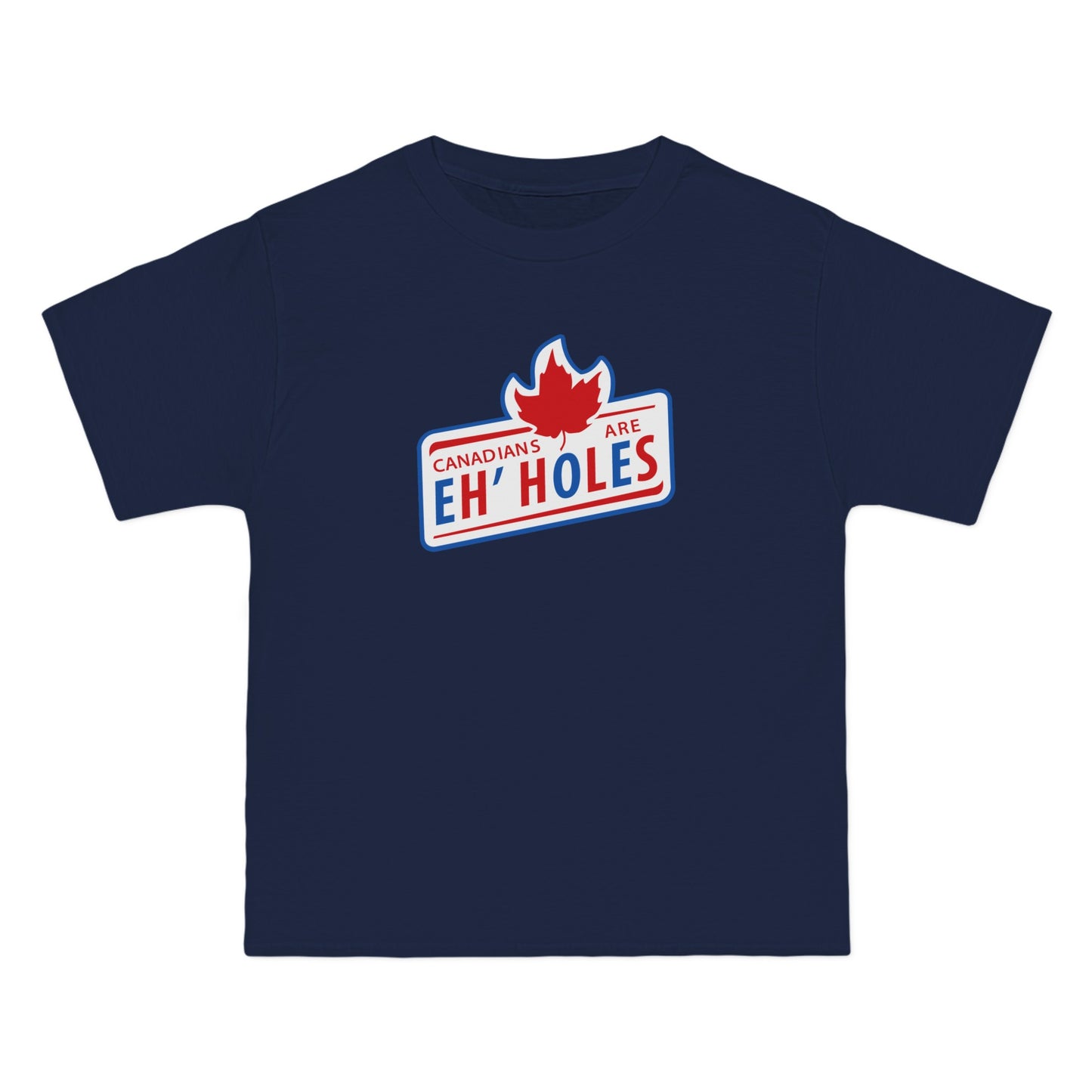 Canadians Are Eh'Holes - Men's Heavyweight T-Shirt