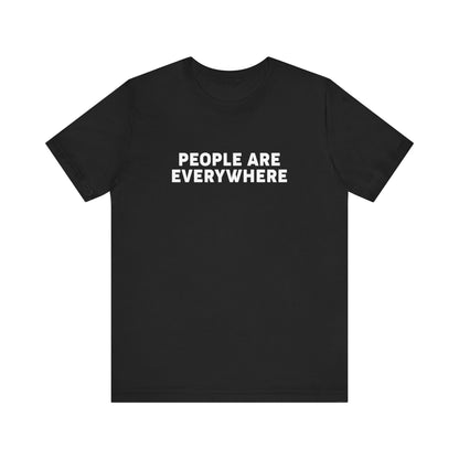 People Are Everywhere - Men's T-Shirt