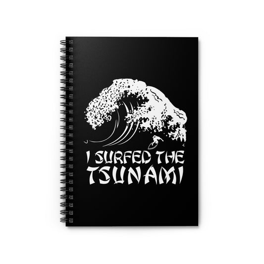 I Surfed The Tsunami - Spiral Notebook