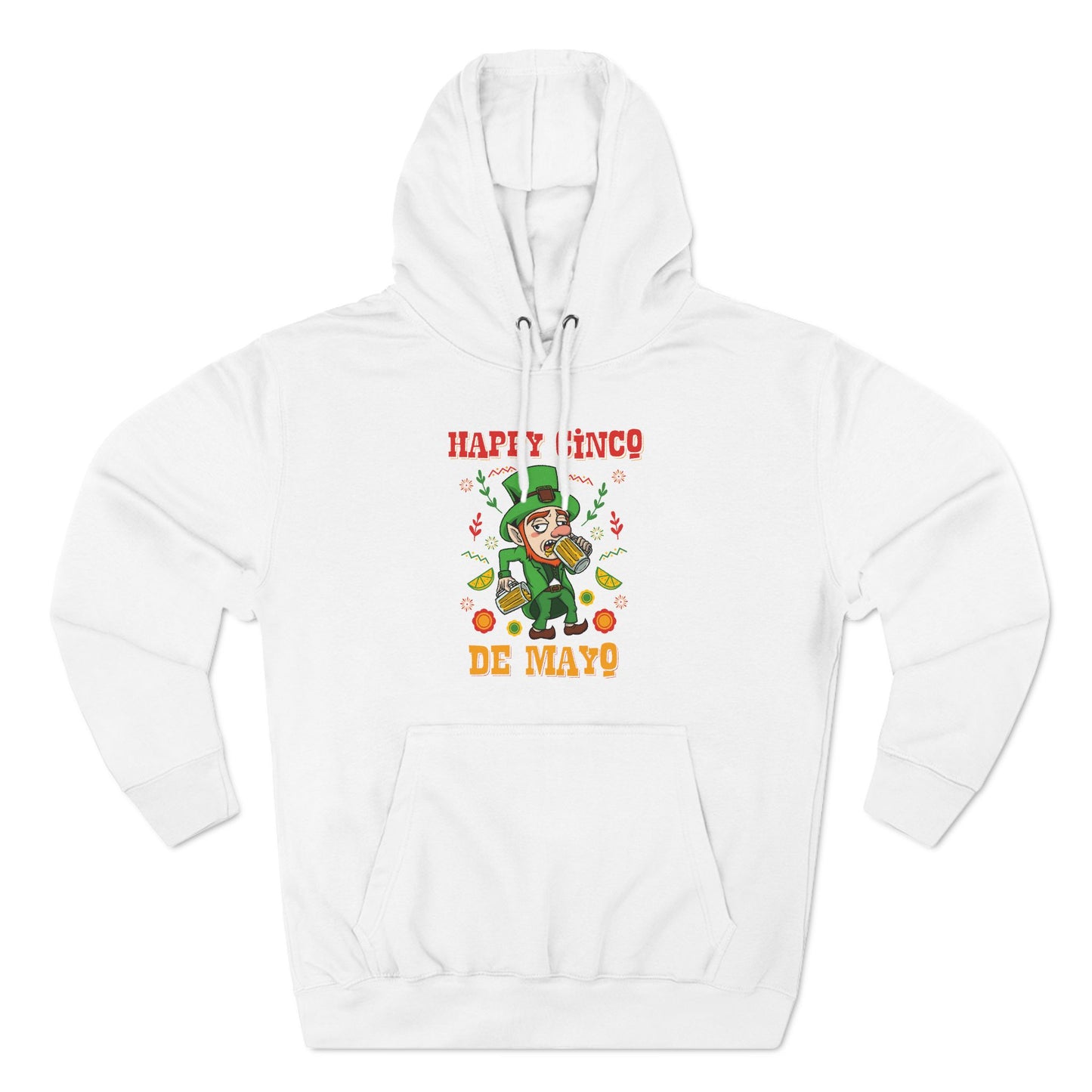 Happy Cinco De Mayo! (St. Patrick's Day) - Hoodie