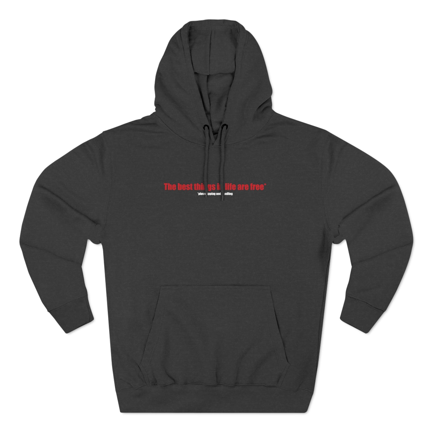 The Best Things In Life (Plus Shipping And Handling) - Hoodie