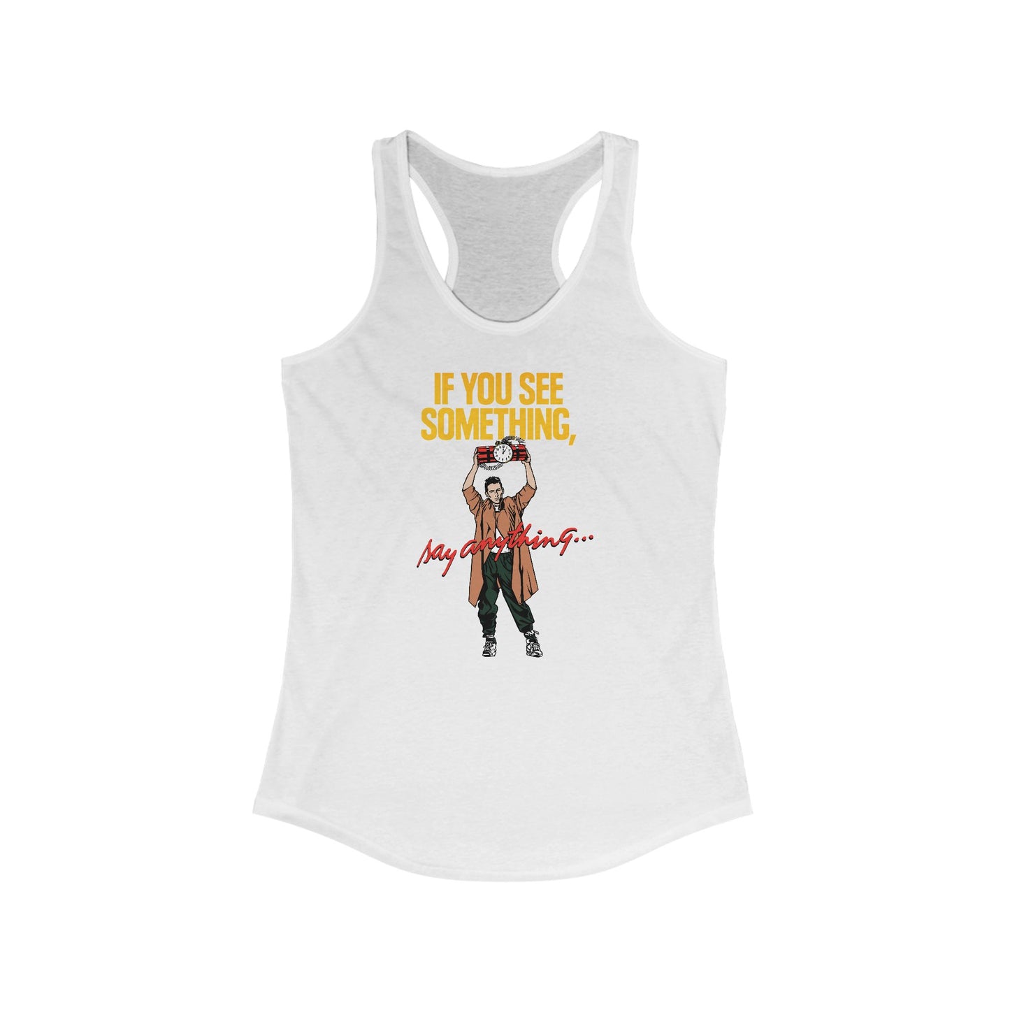 If You See Something Say Anything - Women’s Racerback Tank