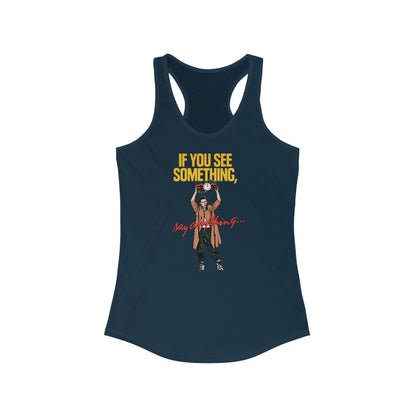 If You See Something Say Anything - Women’s Racerback Tank