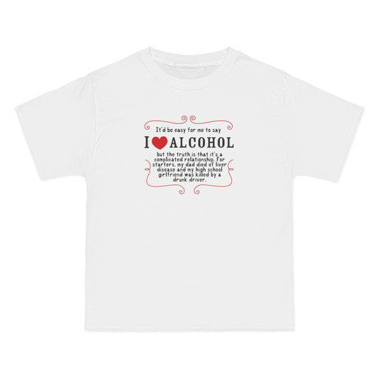 It'd Be Easy For Me To Say I Love Alcohol - Men's Heavyweight T-Shirt