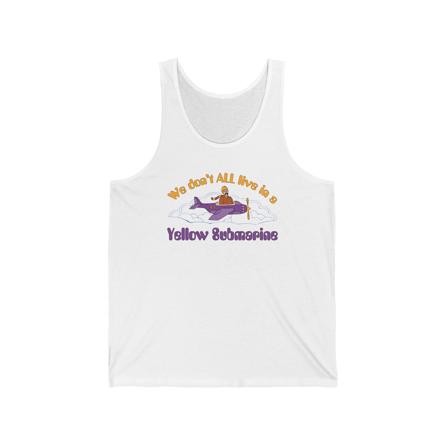 We Don't All Live In A Yellow Submarine - Unisex Tank