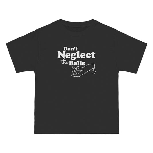 Don't Neglect The Balls - Men's Heavyweight T-Shirt