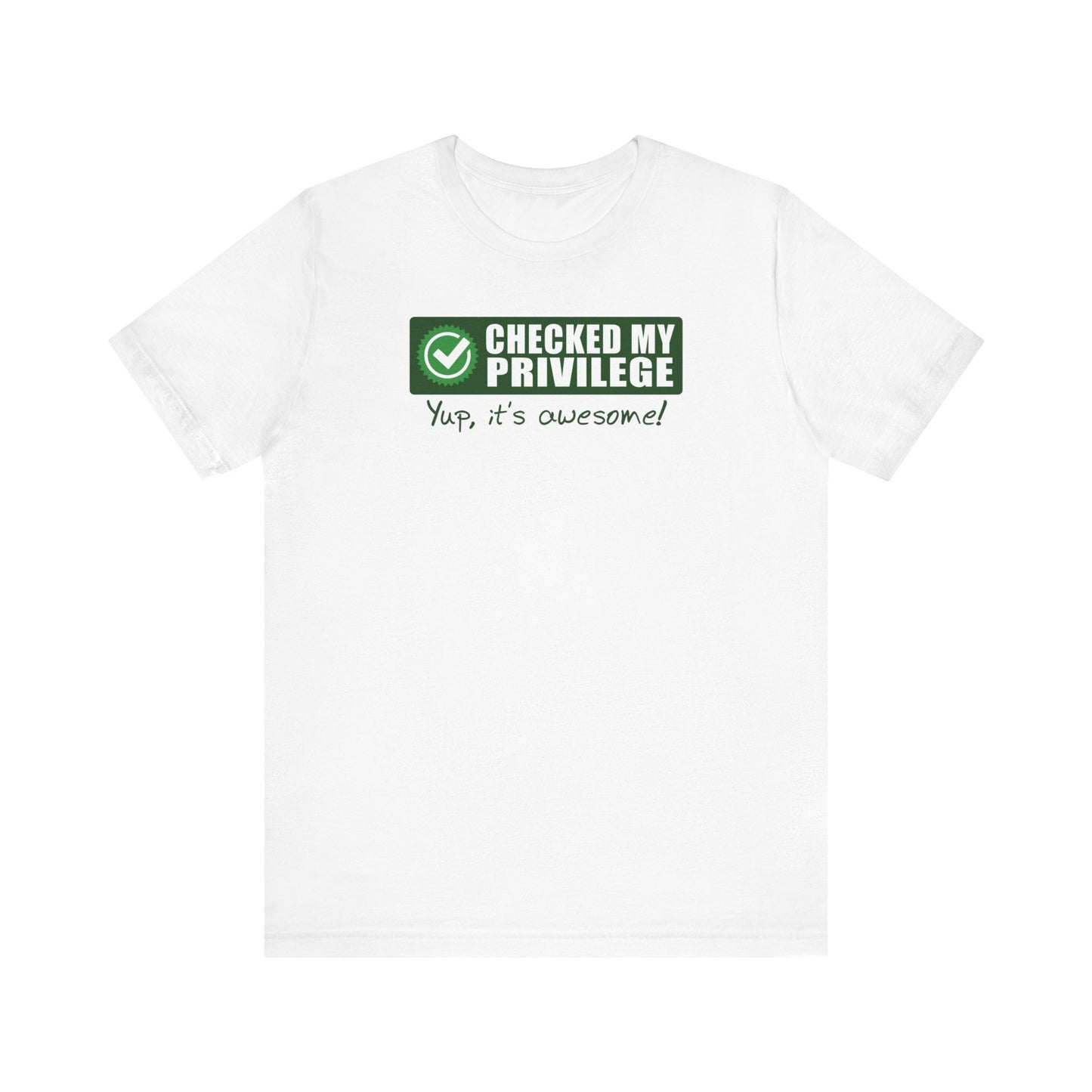 Checked My Privilege. Yup It's Awesome! - Men's T-Shirt