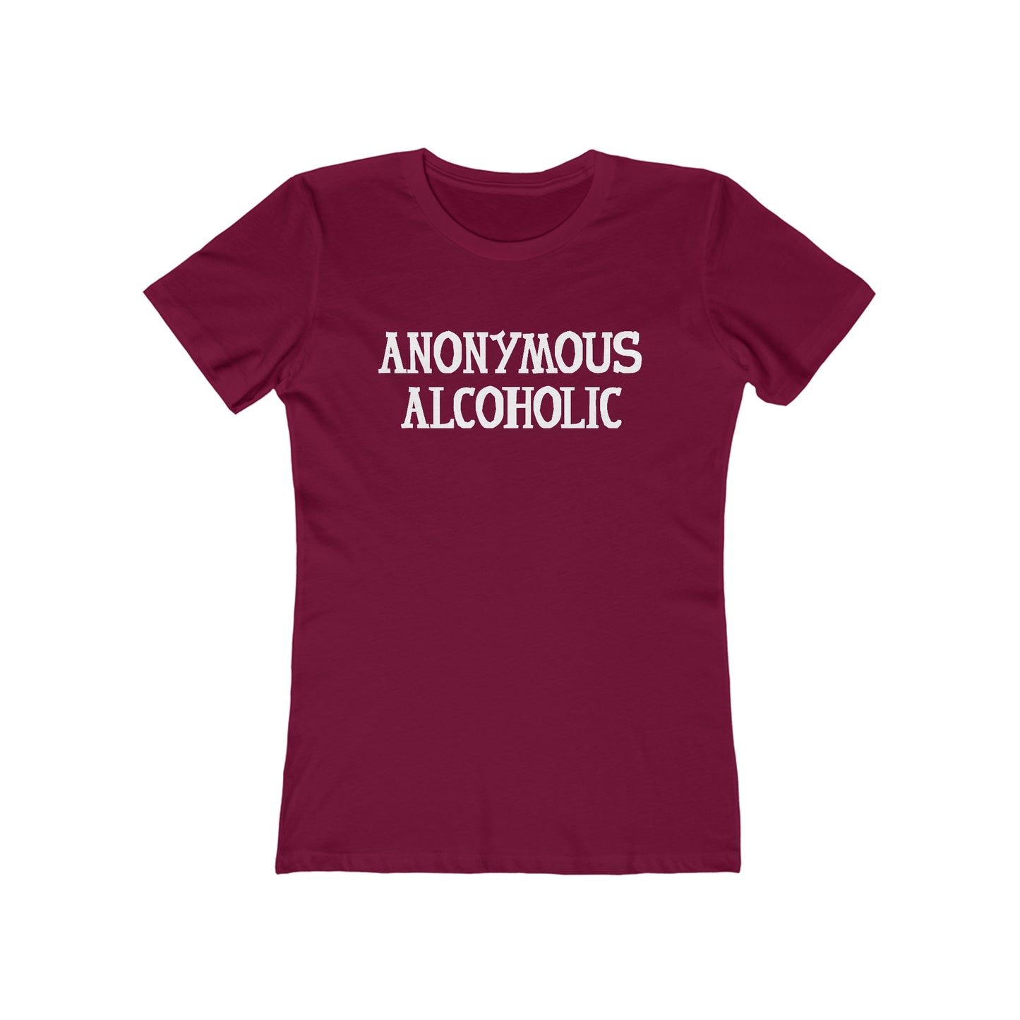 Anonymous Alcoholic - Women’s T-Shirt