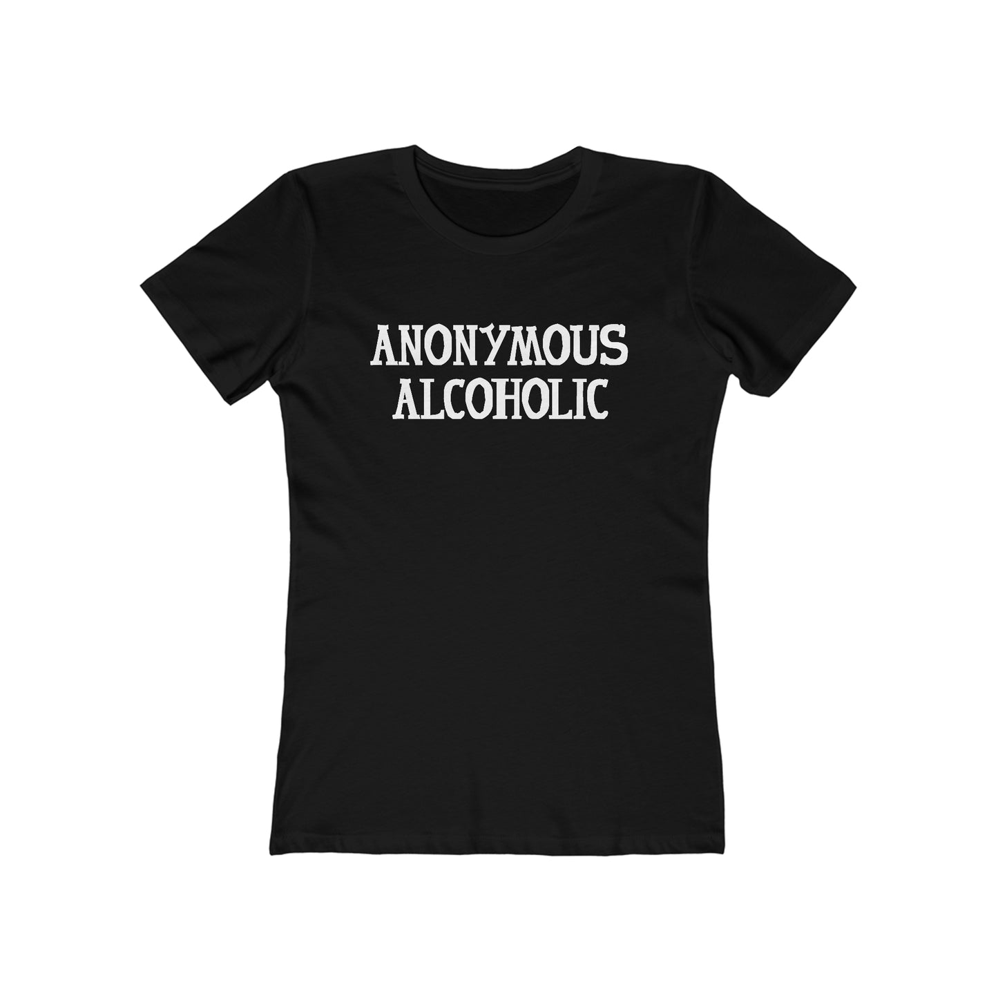 Anonymous Alcoholic - Women’s T-Shirt