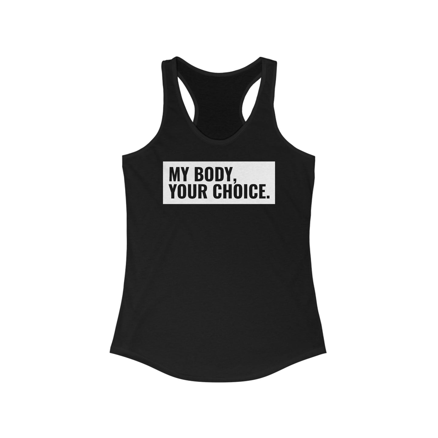 My Body Your Choice - Women’s Racerback Tank