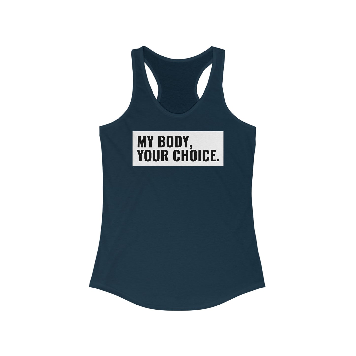 My Body Your Choice - Women’s Racerback Tank