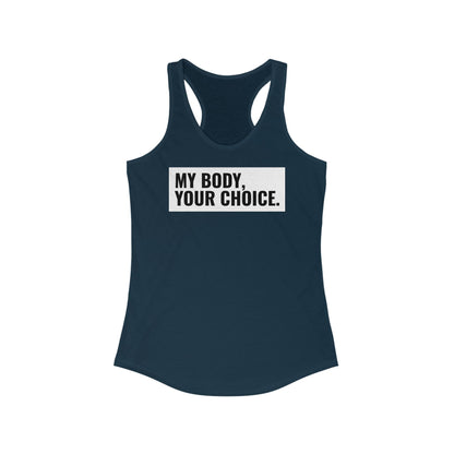 My Body Your Choice - Women’s Racerback Tank