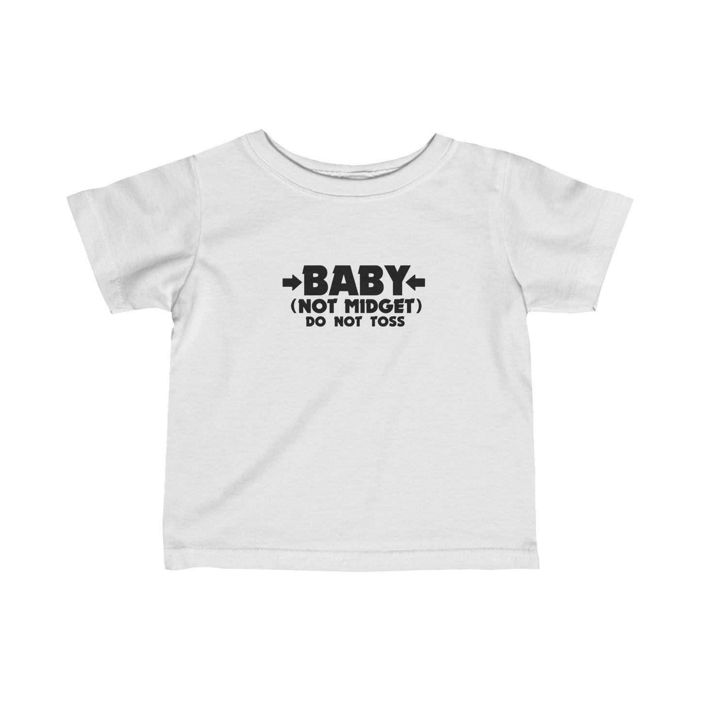 Baby - Not Midget (Do Not Toss)  - Baby T-Shirt